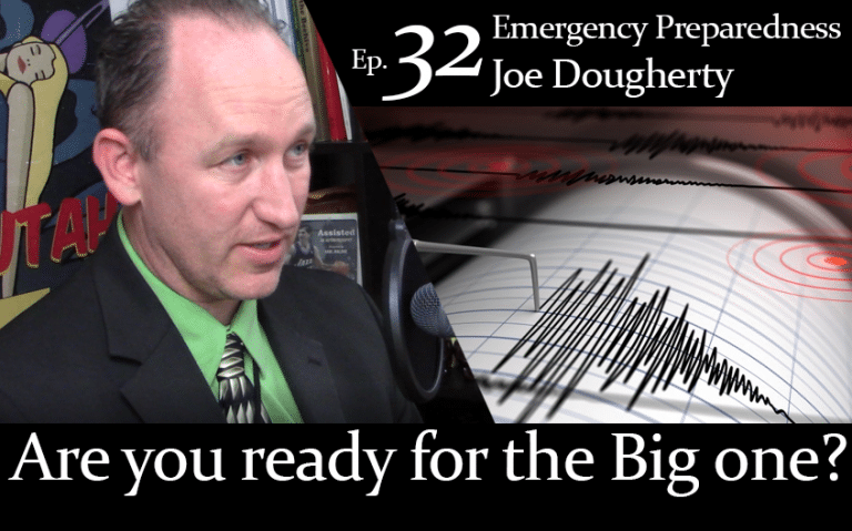 Are You Ready for the Big One? Preparing for the Utah Earthquake Event with Joe Dougherty