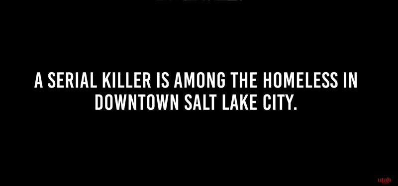 Is There a Homeless Serial Killer on the Loose Who The Salt Lake City Police Department is Refusing to Investigate?